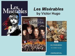 Les Misrables by Victor Hugo 19 th Century