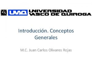 Introduccin Conceptos Generales M C Juan Carlos Olivares