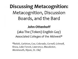 Discussing Metacognition Metacognition Discussion Boards and the Bard