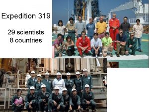 Expedition 319 29 scientists 8 countries Expedition 319