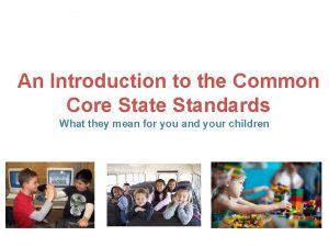 An Introduction to the Common Core State Standards