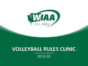 VOLLEYBALL RULES CLINIC 2019 20 WIAA Volleyball Contact