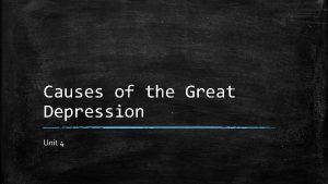 Causes of the Great Depression Unit 4 Objective