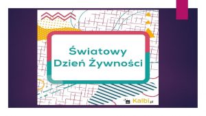 WIATOWY DZIE YWNOCI USTANOWIONY ZOSTA W 1979 ROKU