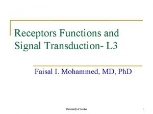 Receptors Functions and Signal Transduction L 3 Faisal