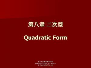 Quadratic Form http gdjpkc xmu edu cn IP