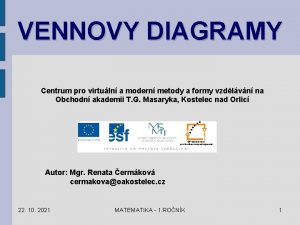 VENNOVY DIAGRAMY Centrum pro virtuln a modern metody