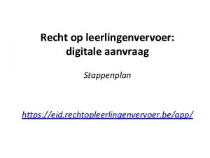 Recht op leerlingenvervoer digitale aanvraag Stappenplan https eid