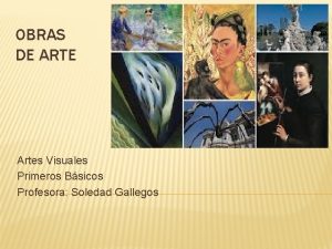 OBRAS DE ARTE Artes Visuales Primeros Bsicos Profesora