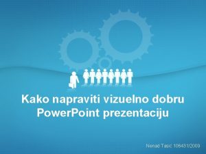 Kako napraviti vizuelno dobru Power Point prezentaciju Nenad