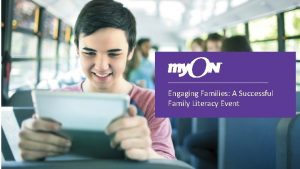 Engaging Families A Successful Family Literacy Event WHY