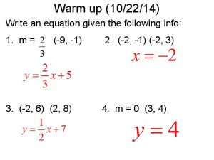 Warm up 102214 Write an equation given the