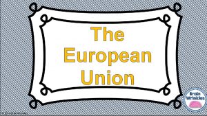 The European Union 2014 Brain Wrinkles The European