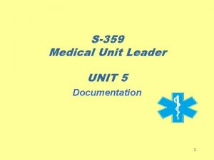 S359 Medical Unit Leader UNIT 5 Documentation 1