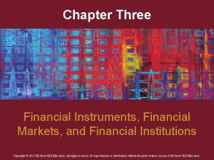 Chapter Three Financial Instruments Financial Markets and Financial