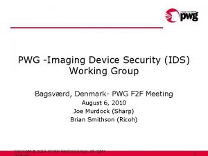 PWG Imaging Device Security IDS Working Group Bagsvrd