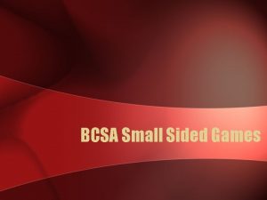 BCSA Small Sided Games Small Sided Games Elevenaside