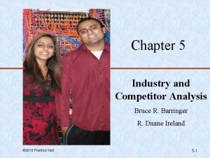 Chapter 5 Industry and Competitor Analysis Bruce R