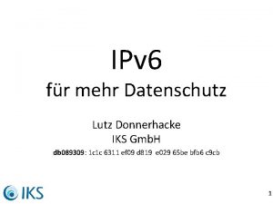 IPv 6 fr mehr Datenschutz Lutz Donnerhacke IKS