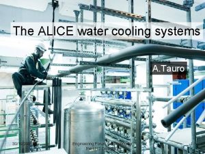 The ALICE water cooling systems A Tauro 30102008