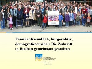 Familienfreundlich brgeraktiv demografiesensibel Die Zukunft der Kommune gemeinsam