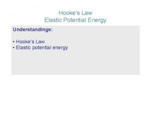 Hookes Law Elastic Potential Energy Understandings Hookes Law