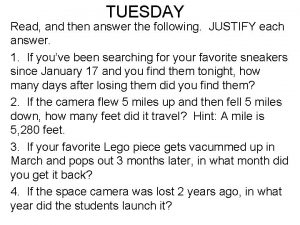 TUESDAY Read and then answer the following JUSTIFY