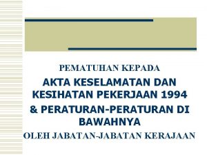 PEMATUHAN KEPADA AKTA KESELAMATAN DAN KESIHATAN PEKERJAAN 1994