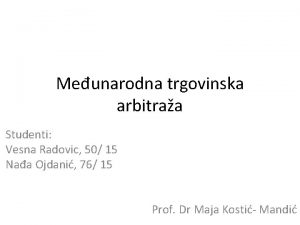 Meunarodna trgovinska arbitraa Studenti Vesna Radovic 50 15