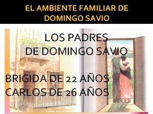 EL AMBIENTE FAMILIAR DE DOMINGO SAVIO LOS PADRES