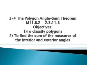 3 4 The Polygon AngleSum Theorem M 11