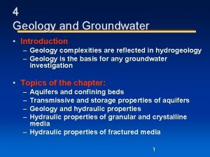 4 Geology and Groundwater Introduction Geology complexities are