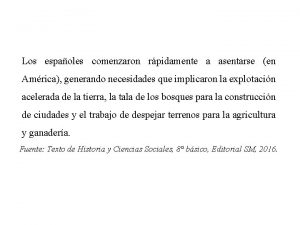 Los espaoles comenzaron rpidamente a asentarse en Amrica