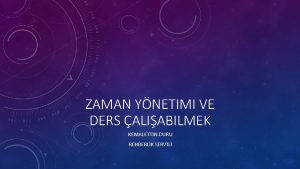 ZAMAN YNETIMI VE DERS ALIABILMEK KEMALETTIN DURU REHBERLK