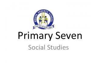 Primary Seven Social Studies Location of Africa on