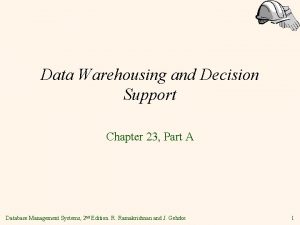 Data Warehousing and Decision Support Chapter 23 Part