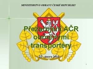 MINISTERSTVO OBRANY ESK REPUBLIKY Pezbrojen AR obrnnmi transportry