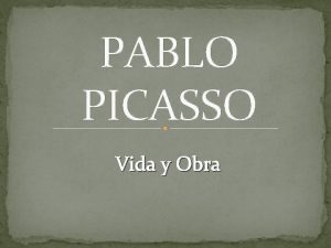 PABLO PICASSO Vida y Obra Reseas biogrficas Nace