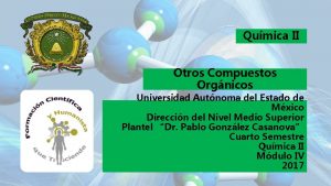 Qumica II Otros Compuestos Orgnicos Universidad Autnoma del