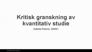 Kritisk granskning av kvantitativ studie Isabella Pistone 200901