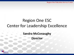 Region One ESC Center for Leadership Excellence Sandra