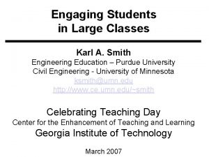 Engaging Students in Large Classes Karl A Smith
