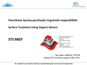 Povrchov pravy pouvajc organick rozpoutdla Surface Treatment Using