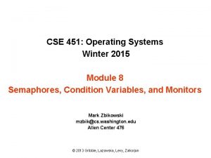 CSE 451 Operating Systems Winter 2015 Module 8