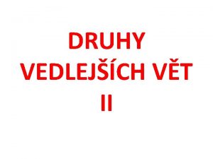 DRUHY VEDLEJCH VT II VEDLEJ VTY PSLOVEN Rozvj