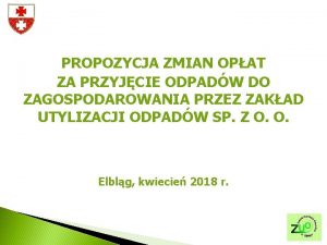 PROPOZYCJA ZMIAN OPAT ZA PRZYJCIE ODPADW DO ZAGOSPODAROWANIA