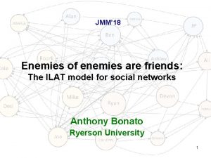 JMM 18 Enemies of enemies are friends The
