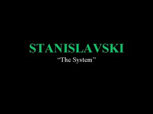 STANISLAVSKI The System I know you dont want