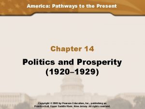 America Pathways to the Present Chapter 14 Politics