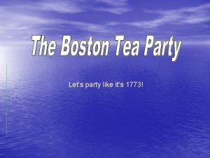 Lets party like its 1773 Taxation Without Representation